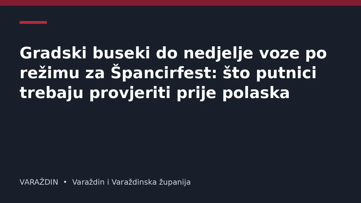 Gradski buseki do nedjelje voze po režimu za Špancirfest: što putnici trebaju provjeriti prije polaska