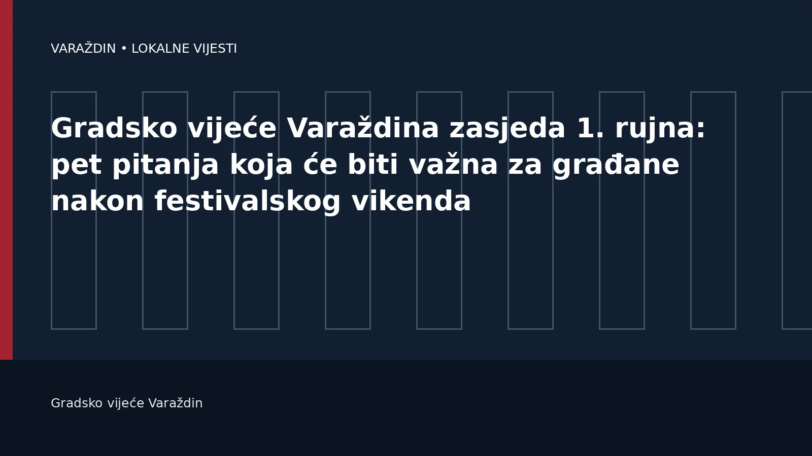 Gradsko vijeće Varaždina zasjeda 1. rujna: pet pitanja koja će biti važna za građane nakon festivalskog vikenda – Varaždin i Varaždinska županija