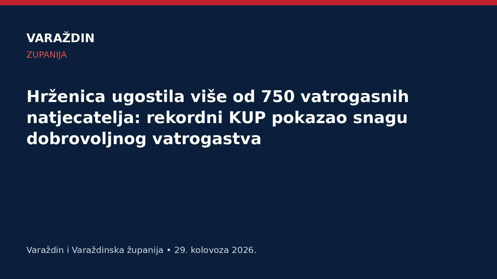 Hrženica ugostila više od 750 vatrogasnih natjecatelja: rekordni KUP pokazao snagu dobrovoljnog vatrogastva