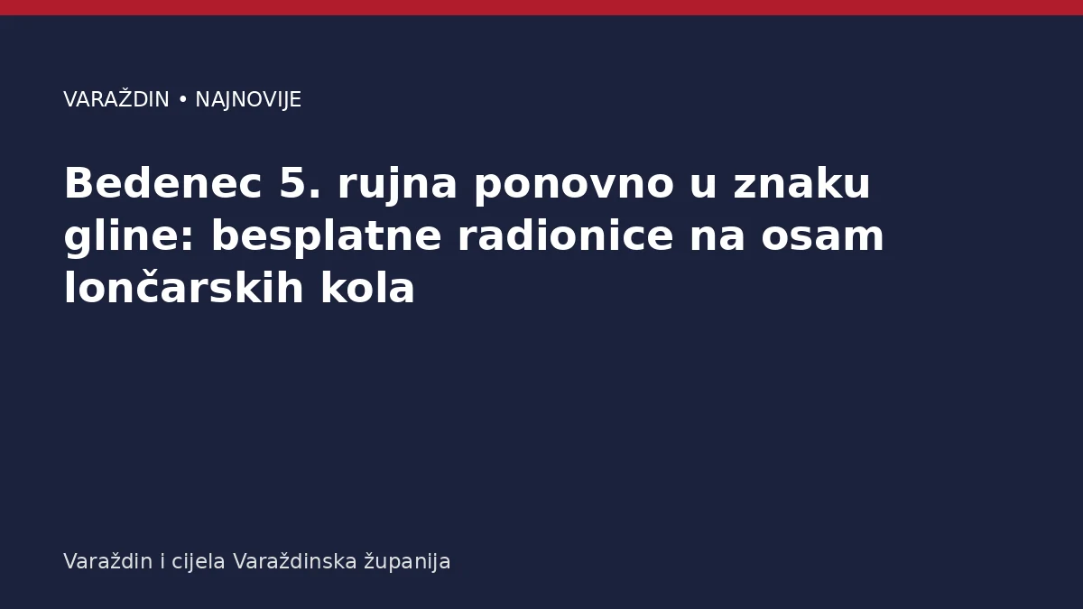 Bedenec 5. rujna ponovno u znaku gline: besplatne radionice na osam lončarskih kola – Varaždinska županija