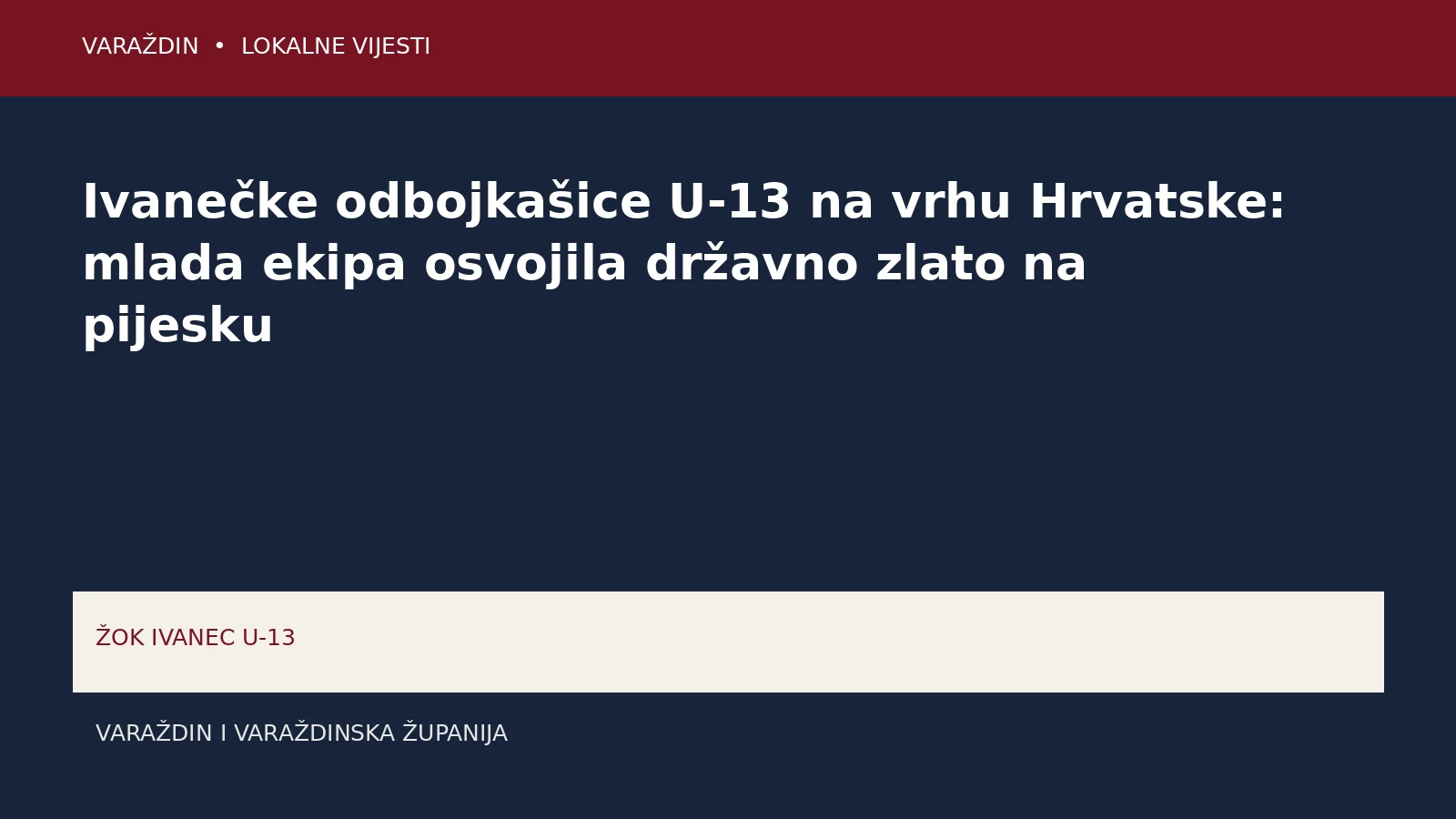 Ivanečke odbojkašice U-13 na vrhu Hrvatske: mlada ekipa osvojila državno zlato na pijesku – Varaždin i Varaždinska županija