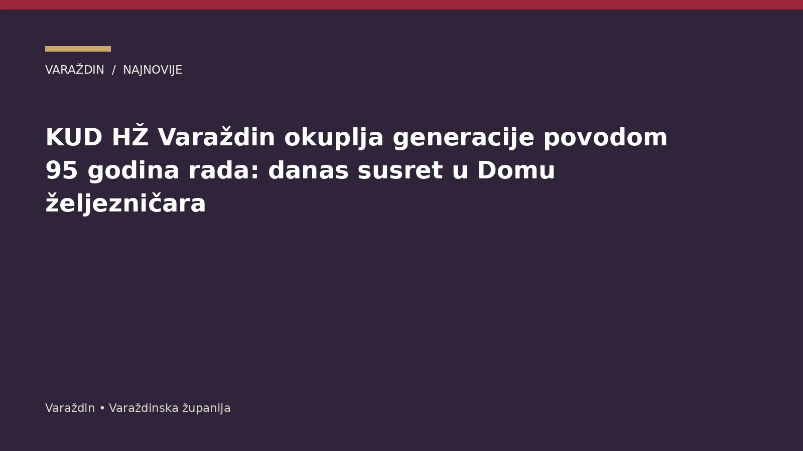 KUD HŽ Varaždin okuplja generacije povodom 95 godina rada: danas susret u Domu željezničara – Varaždinska županija