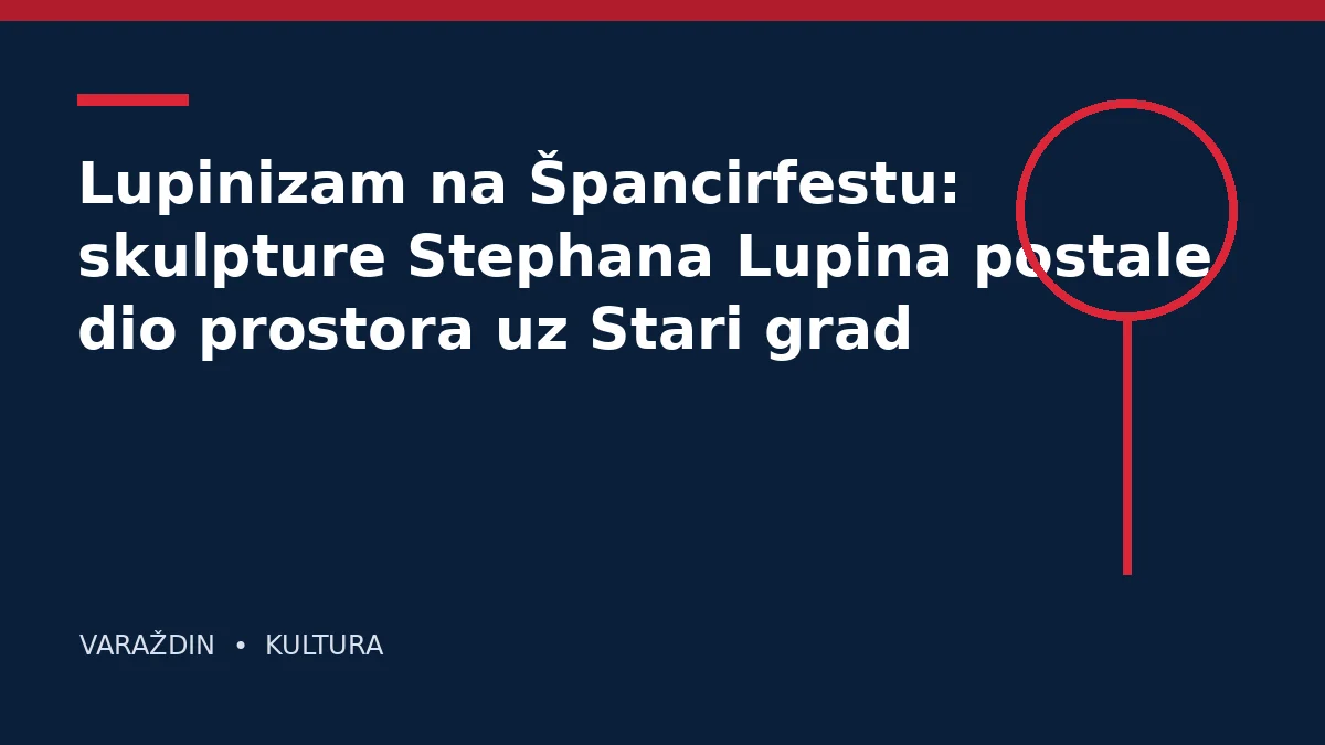Lupinizam na Špancirfestu: skulpture Stephana Lupina postale dio prostora uz Stari grad