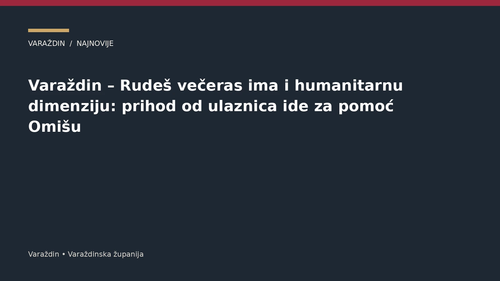Varaždin – Rudeš večeras ima i humanitarnu dimenziju: prihod od ulaznica ide za pomoć Omišu – Varaždinska županija