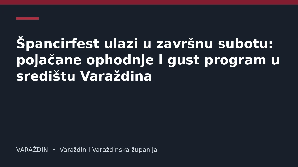 Špancirfest ulazi u završnu subotu: pojačane ophodnje i gust program u središtu Varaždina