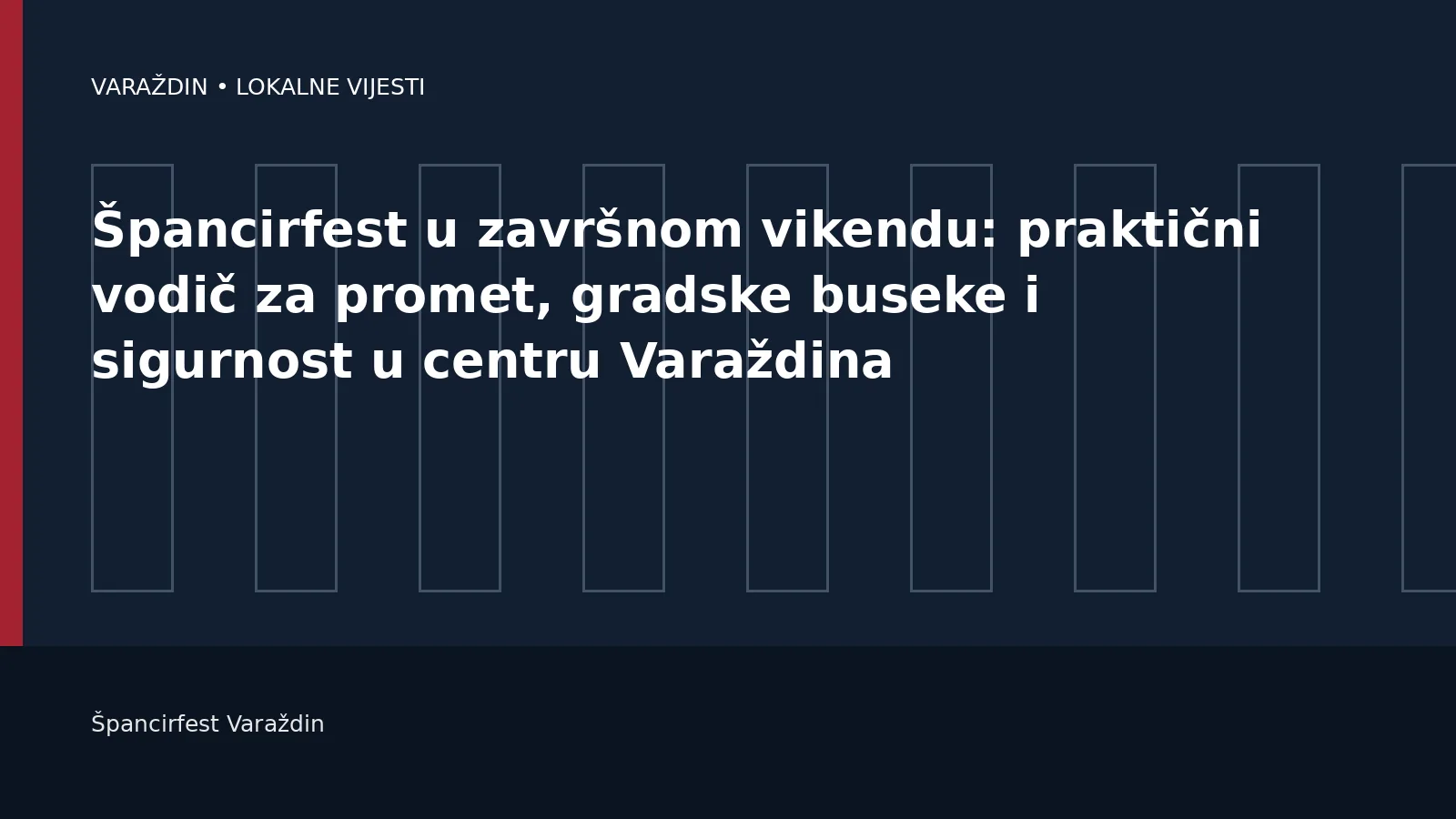 Špancirfest u završnom vikendu: praktični vodič za promet, gradske buseke i sigurnost u centru Varaždina – Varaždin i Varaždinska županija