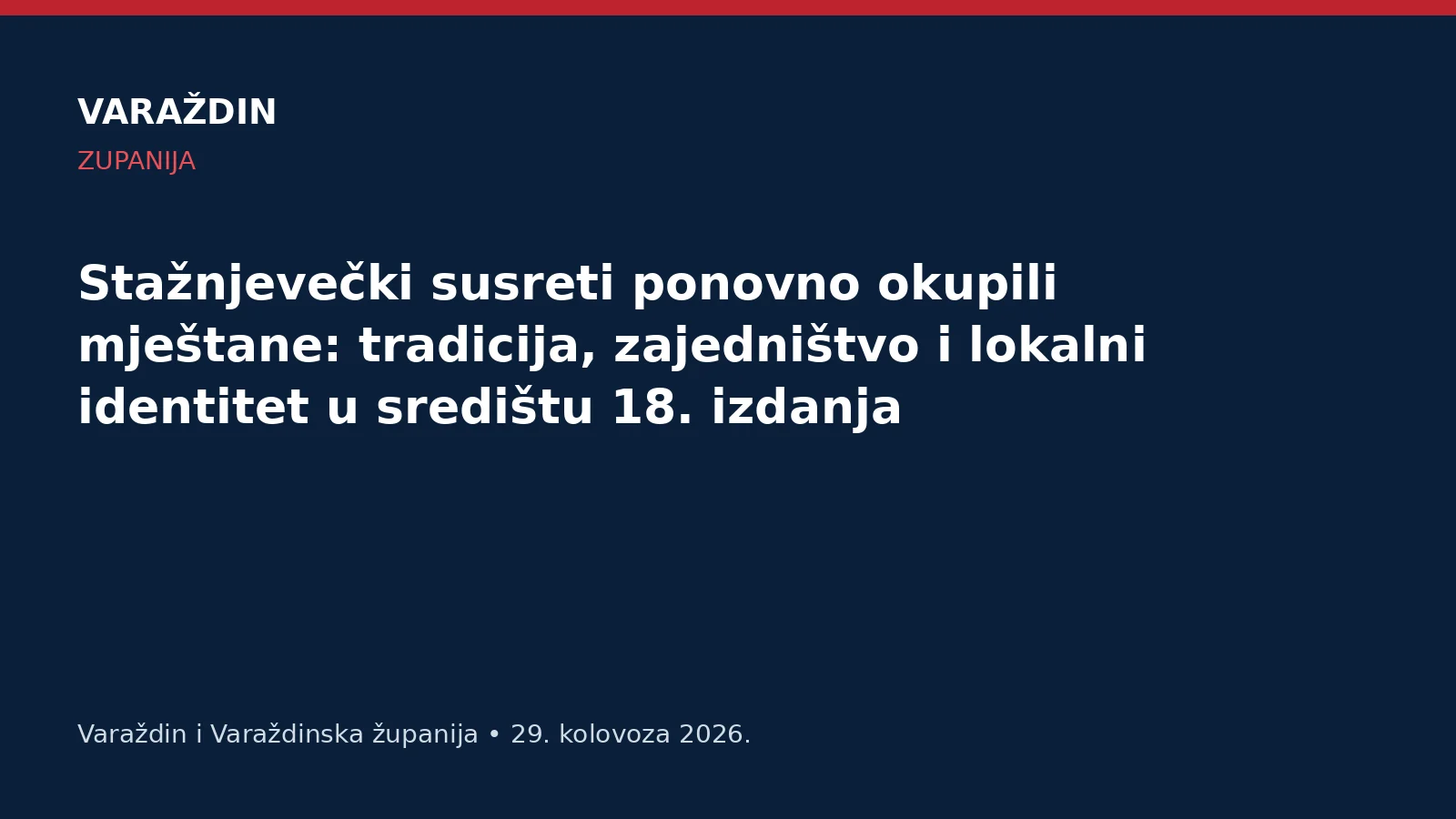 Stažnjevečki susreti ponovno okupili mještane: tradicija, zajedništvo i lokalni identitet u središtu 18. izdanja