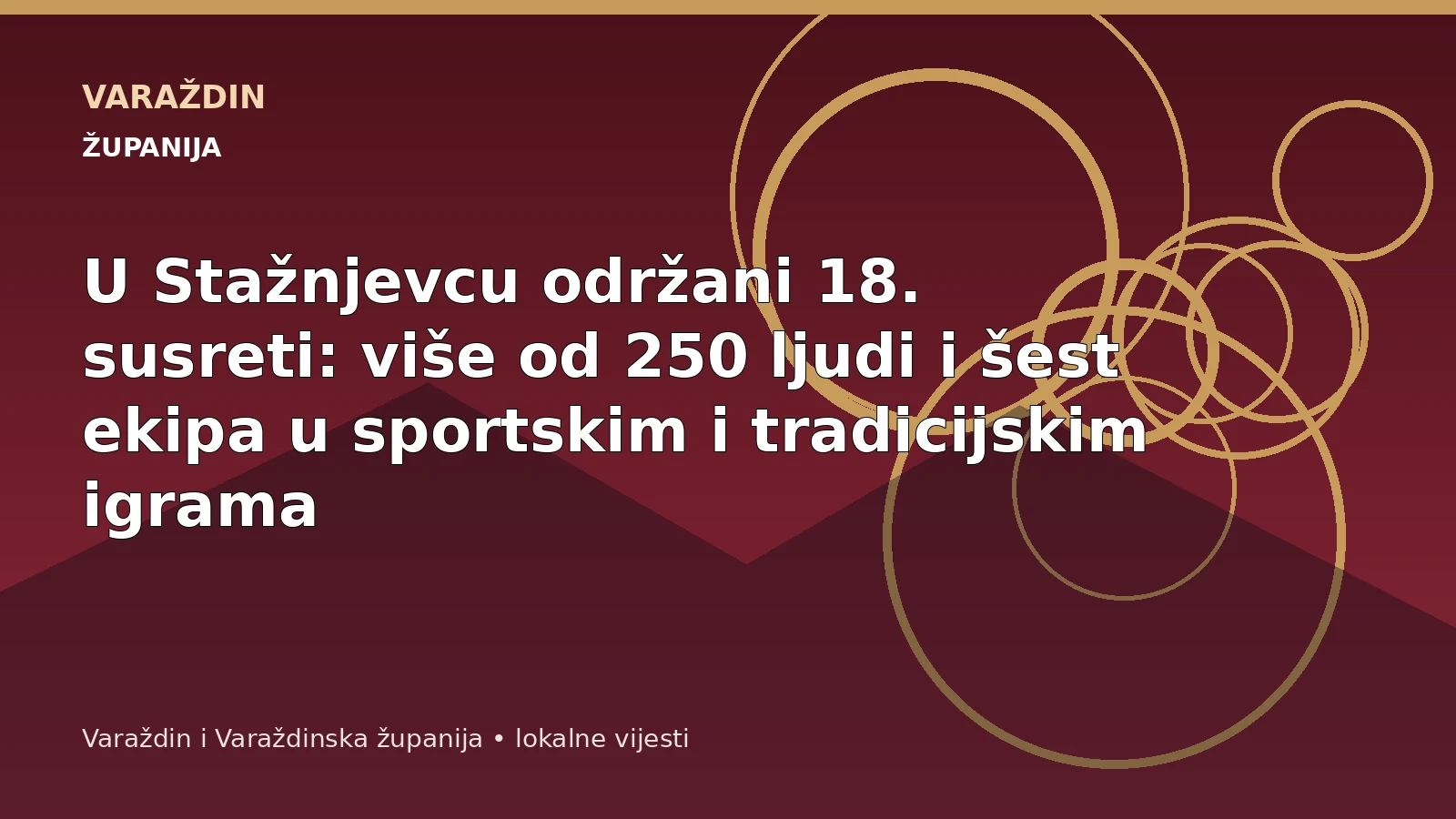 U Stažnjevcu održani 18. susreti: više od 250 ljudi i šest ekipa u sportskim i tradicijskim igrama – Stažnjevec / Ivanec