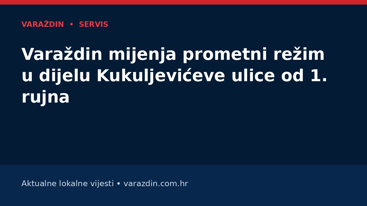 Varaždin mijenja prometni režim u dijelu Kukuljevićeve ulice od 1. rujna – Varaždin i Varaždinska županija