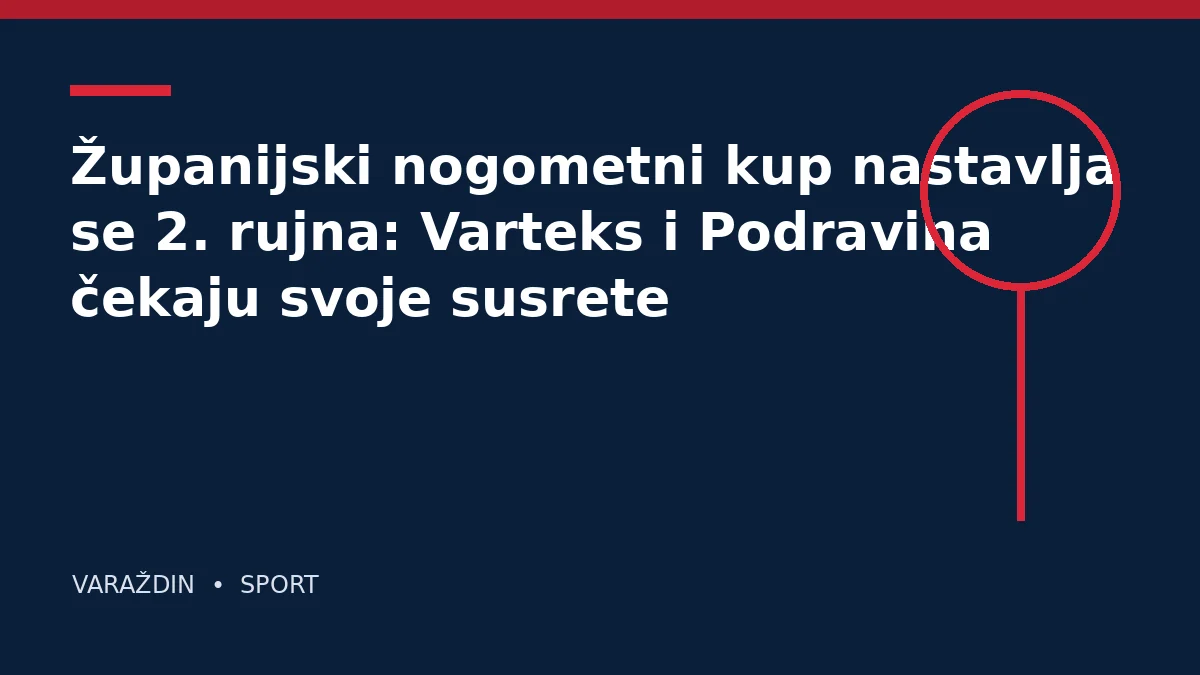 Županijski nogometni kup nastavlja se 2. rujna: Varteks i Podravina čekaju svoje susrete